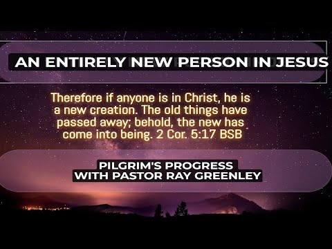 11-20-2024 -  An Entirely New Person In Jesus