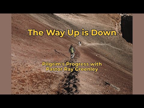 3-12-2025 - The Way Up Is The Way Down