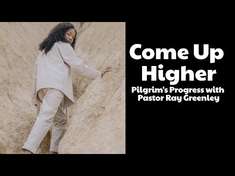 11-07-2024 -  Come Up Higher