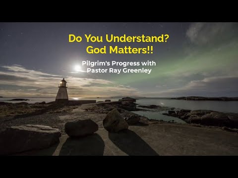 7-27-2023 -Do You Understand,  God Matters