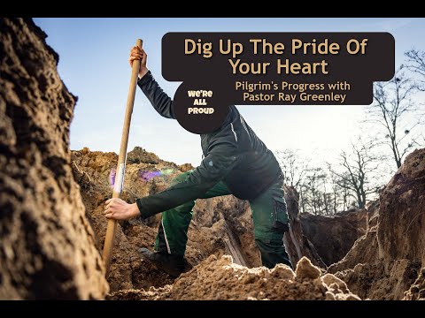 3-5-2024  Dig Up The Pride Of Your Heart