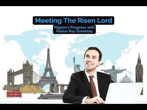 3-7-2024  Meeting The Risen Lord