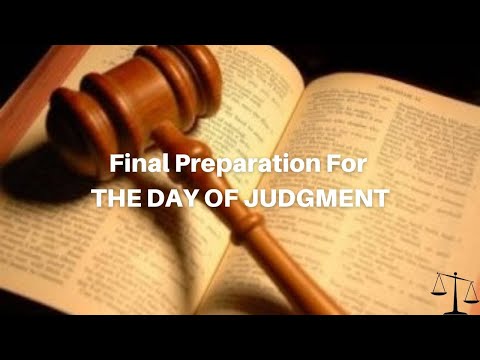 5-16-2022 -Final Preparation For THE DAY OF JUDGMENT