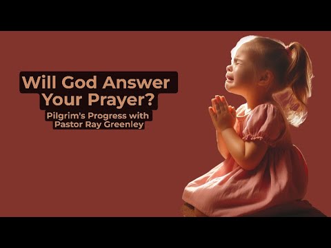 8-13-2024  - Will God Answer Your Prayer?