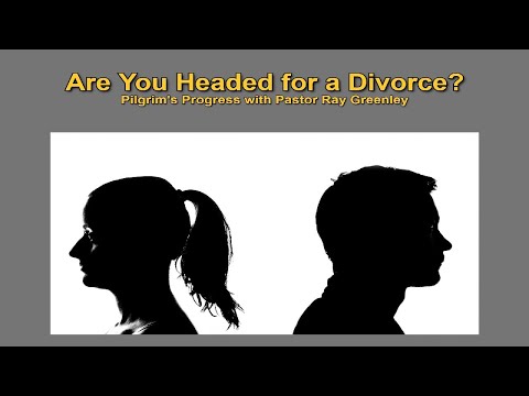 8-19-2024  Are You Headed For A Divorce