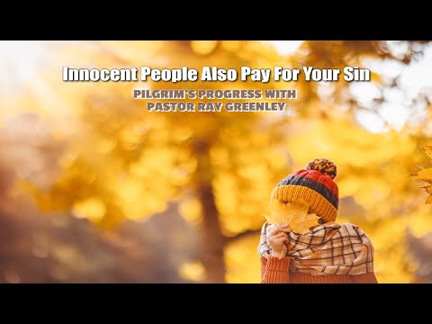 10-19-2023 -   Innocent People Also Pay For Your Sin