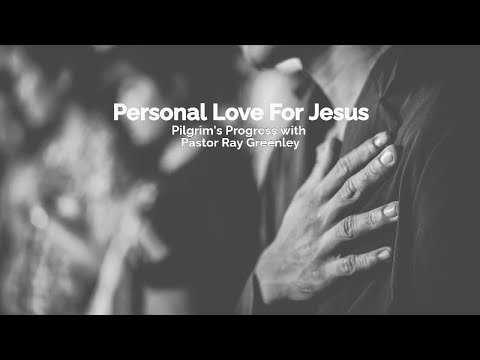 6-10-2024   Personal Love For Jesus
