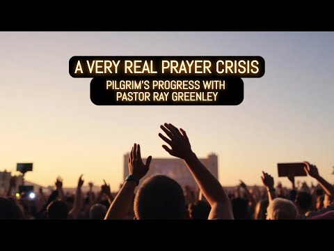 12-5-2024 - A Very Real Prayer Crisis