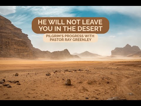 4-01-2024  He Will Not Leave You In The Desert